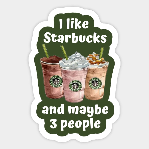 I Like Starbucks... Sticker by triobyn123
